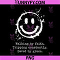 Walking by Faith PNG, Tripping Constantly Saved by Grace PNG