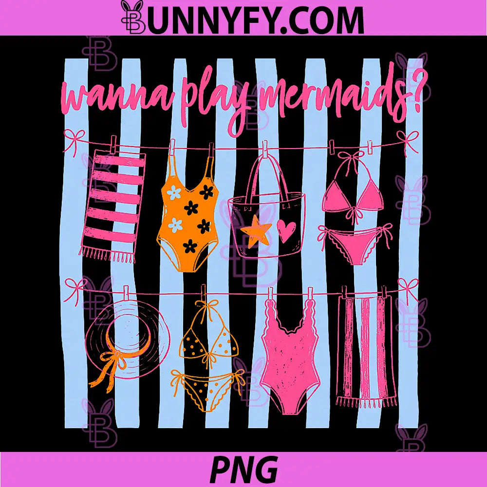 Wanna Play Mermaids Preppy PNG, Girly Summer Vibes Beach Vacation PNG