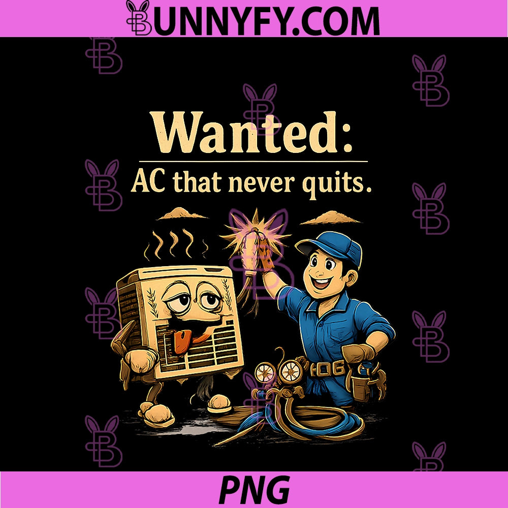 Wanted AC That Never Quits PNG, HVAC Thermostat Humor PNG