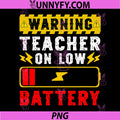 Warning Teacher On Low Battery Funny PNG, School Humor Quote PNG