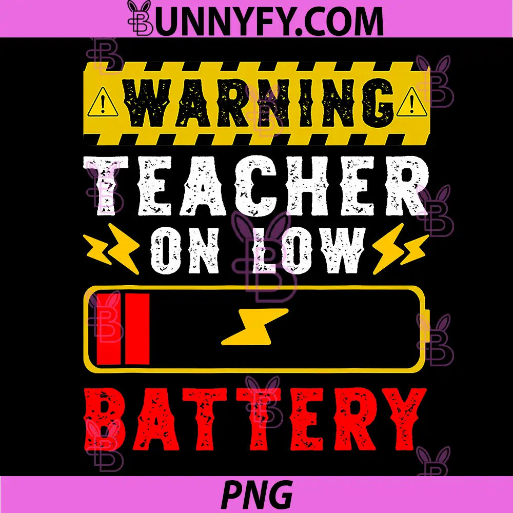 Warning Teacher On Low Battery Funny PNG, School Humor Quote PNG