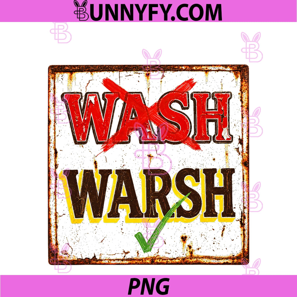 Wash Warsh PNG, Southern Accent Country Saying Pronunciation Joke PNG