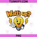 Watts Up PNG, Electrician Humor Lightbulb Lightning Graphic PNG