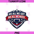 We All Got Patriot We All Need PNG, Sport Men Women PNG