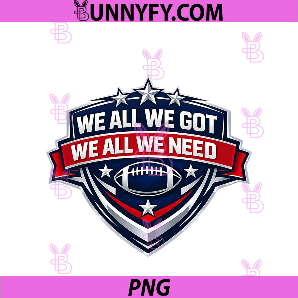 We All Got Patriot We All Need PNG, Sport Men Women PNG