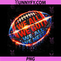 We All We Got We All We Need PNG, Football Galaxy Drip Graphic PNG
