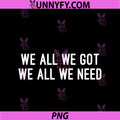 We All We Got We All We Need PNG, Fly Eagles PNG