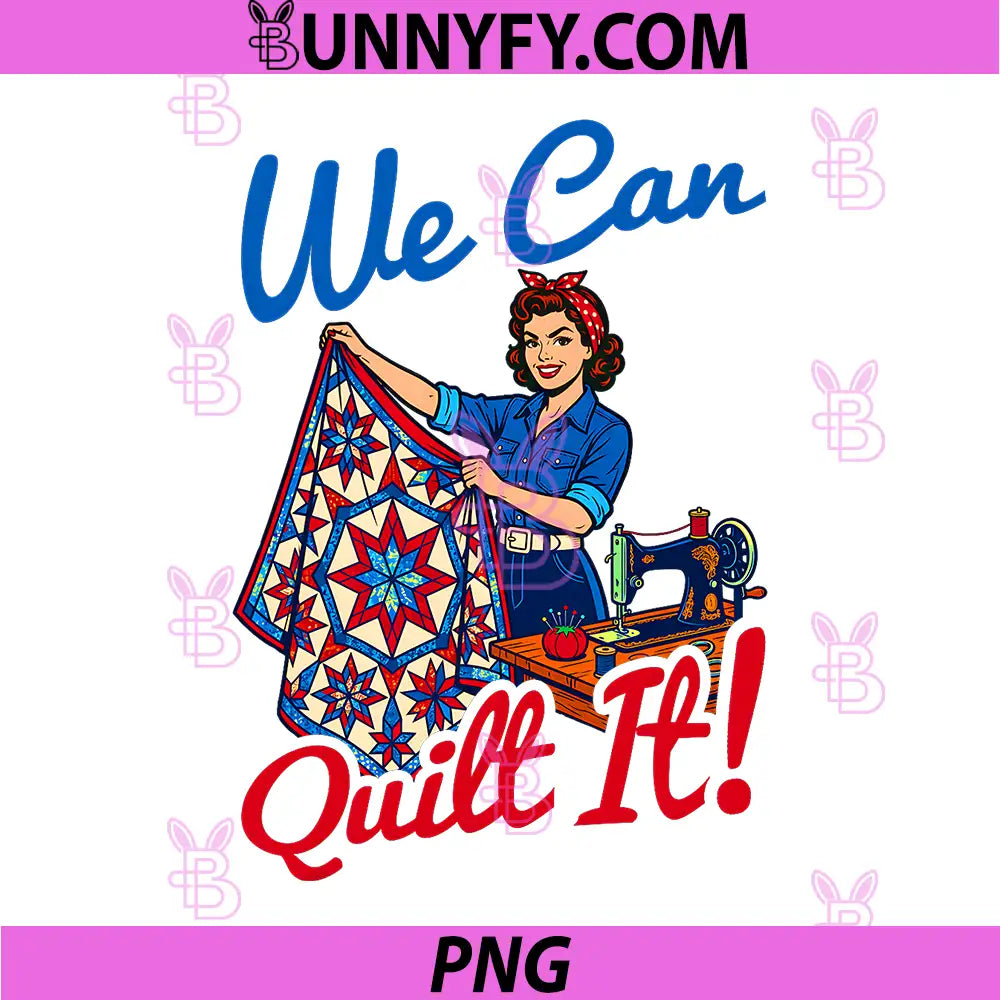We Can Quilt It PNG, Rosie Riveter Quilting Sewing Machine Craft PNG