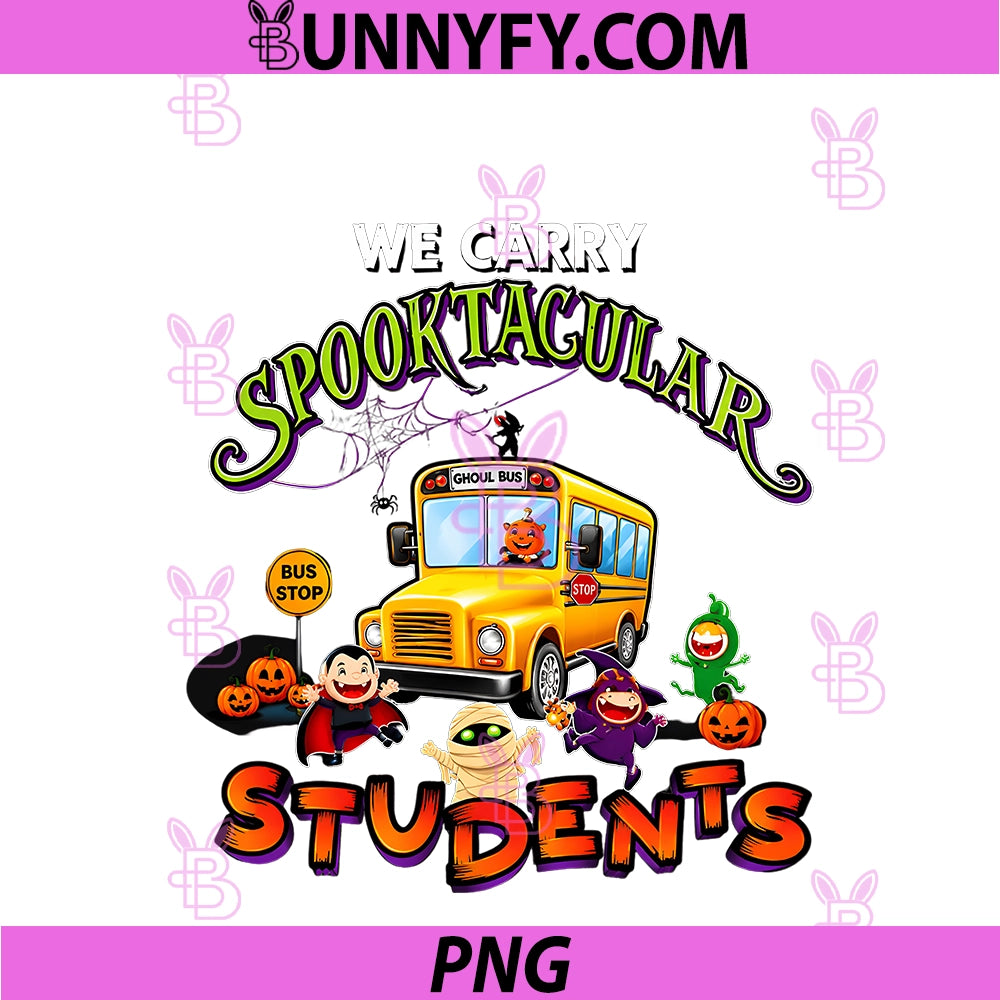 We Carry Spooktacular Students PNG, Halloween School Bus Driver PNG