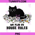 We Play by House Rules PNG, Board Games Black Cat PNG