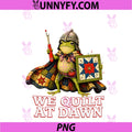 We Quilt At Dawn Cute PNG, Frog Quilting Sewing Hobby PNG
