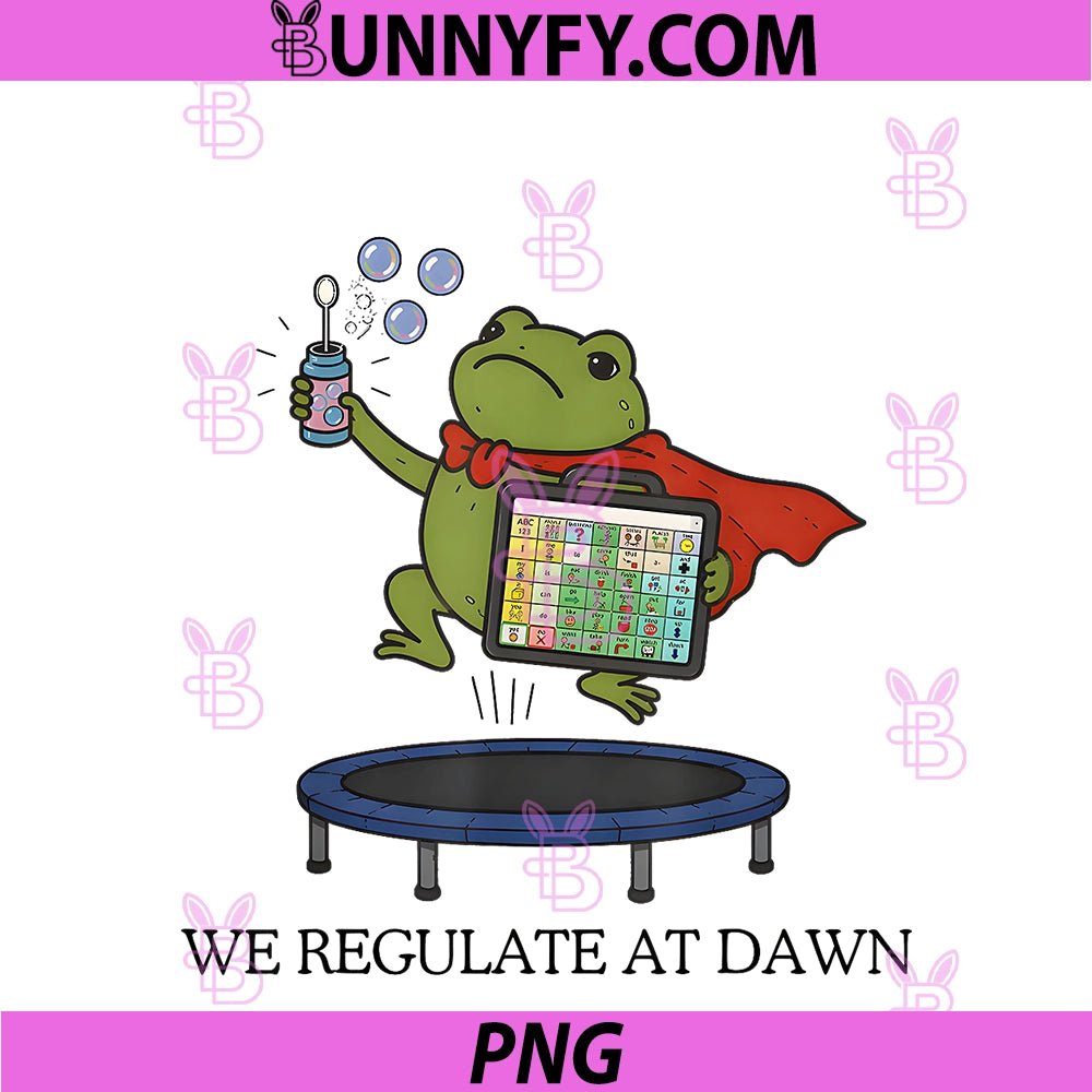 We Regulate At Dawn PNG, Frog Inclusion Neurodiversity SPED Team PNG