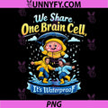 We Share One Brain Cell PNG, Its Waterproof Couple Rain PNG