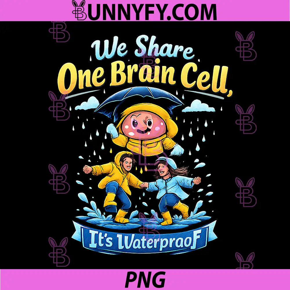 We Share One Brain Cell PNG, Its Waterproof Couple Rain PNG