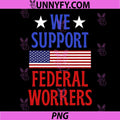 We Support Federal Workers PNG, Funny Quote PNG