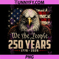 We The People 250 Years PNG, USA Eagle 4th July PNG