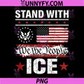 Stand With ICE We The People PNG, Patriotic American Flag Design PNG