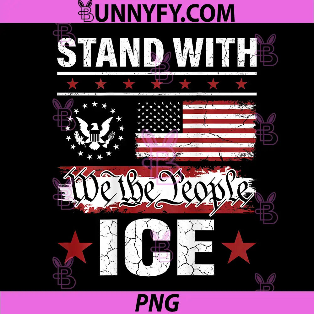 Stand With ICE We The People PNG, Patriotic American Flag Design PNG