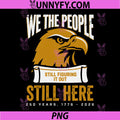 We The People Still Figuring It Out PNG, Here Milestone 250 PNG
