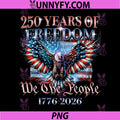We The People USA 250 Years PNG, 1776 2026 Eagle US Flag PNG