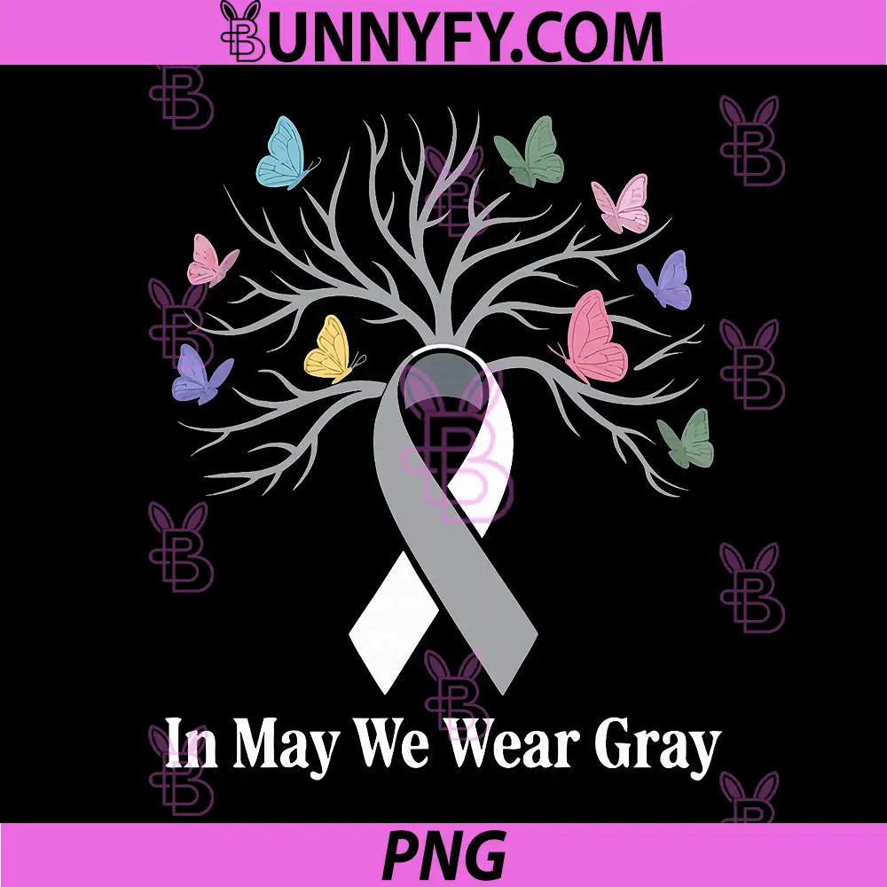 In May We Wear Gray PNG, Brain Tumor Awareness Warrior Cancer PNG