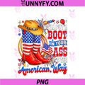 We'll Put A Boot In Your Ass USA PNG, 4th Of July Western Cowgirl PNG