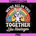 We're All In This PNG, Together Like Hostages PNG