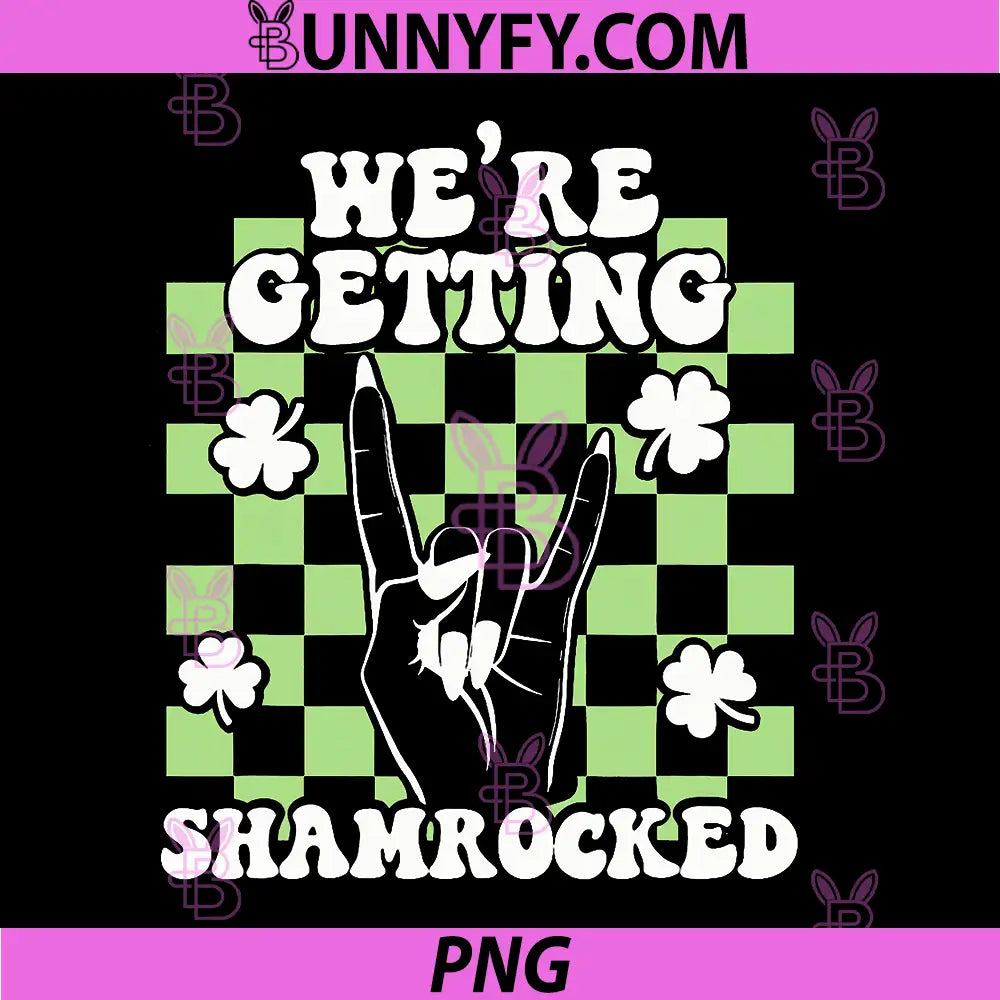 Were Getting Shamrocked PNG, St Patricks Day Bachelorette Party PNG