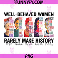 Well Behaved Women Rarely Make PNG, History Feminist PNG
