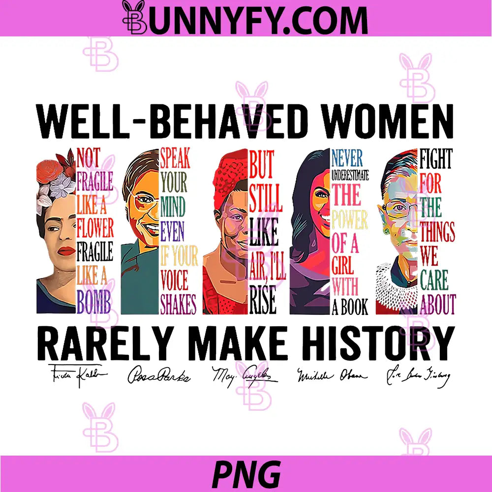 Well Behaved Women Rarely Make PNG, History Feminist PNG