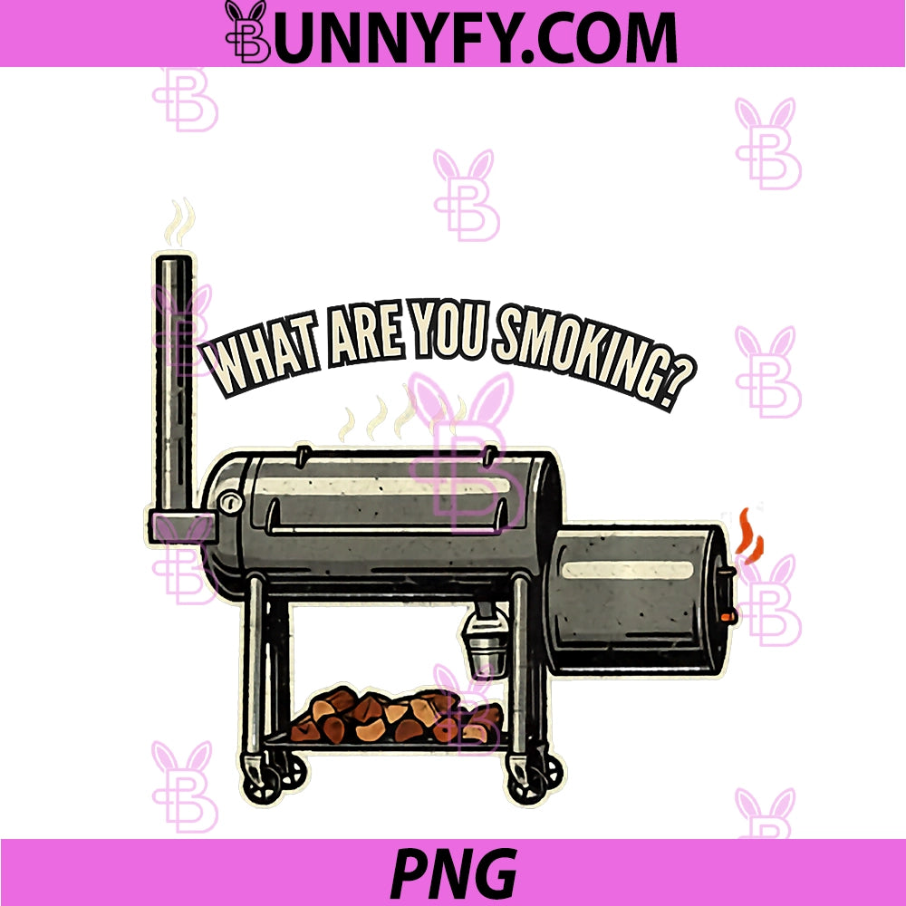 What Are You Smoking BBQ PNG, Smoker Grill Humor Design PNG