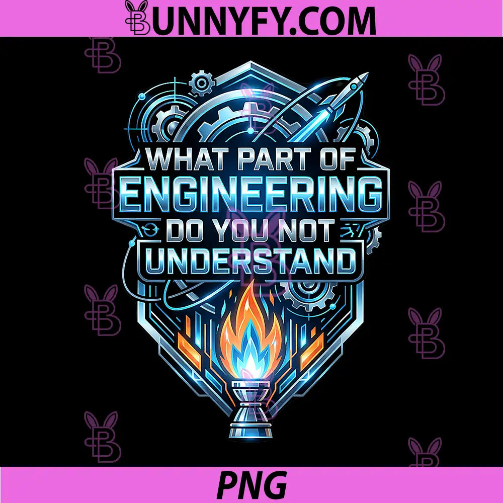 What Part of Engineering PNG, DO You NOT Understand PNG