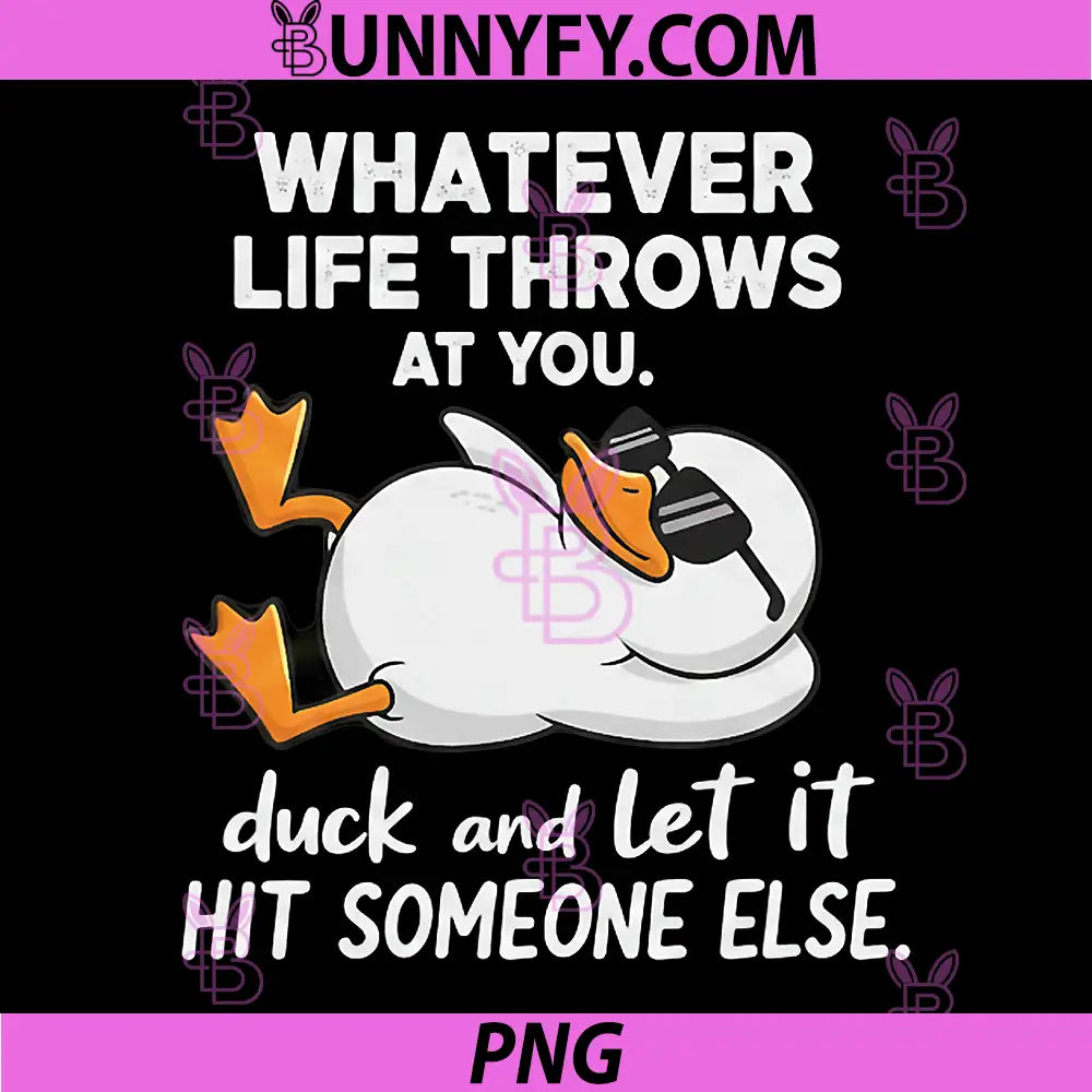 Whatever Life Throws At You PNG, Funny Sarcastic Duck PNG