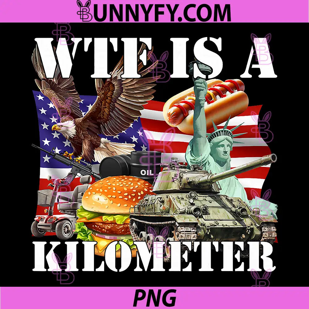 What Is A Kilometer Patriotic Meme PNG, Funny USA Freedom Collage PNG