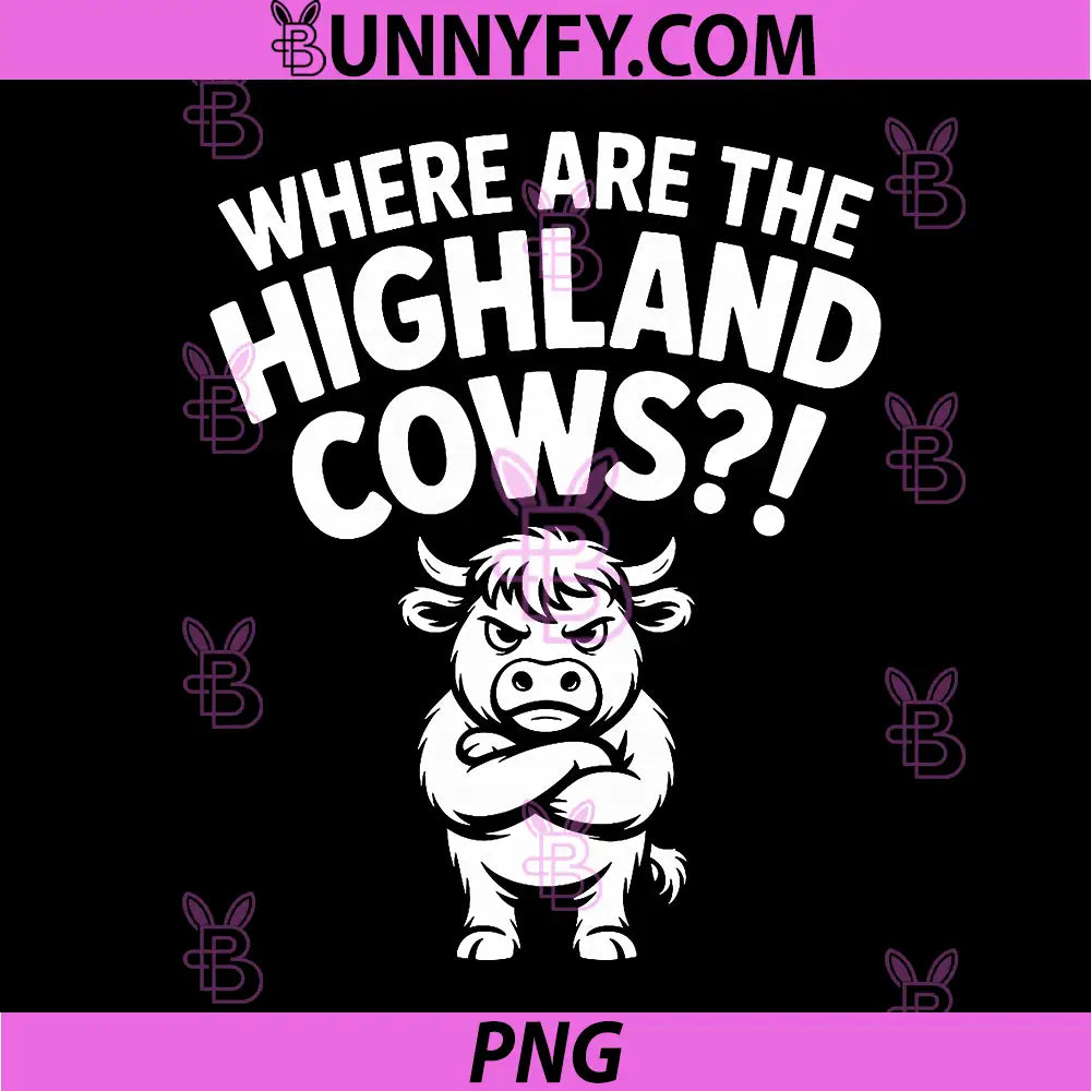 Where are The Highland Cows! PNG, Funny Scotland Meme Animal PNG