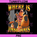 Where Is Jimbo James Funny Meme PNG, Viral Humor Design PNG