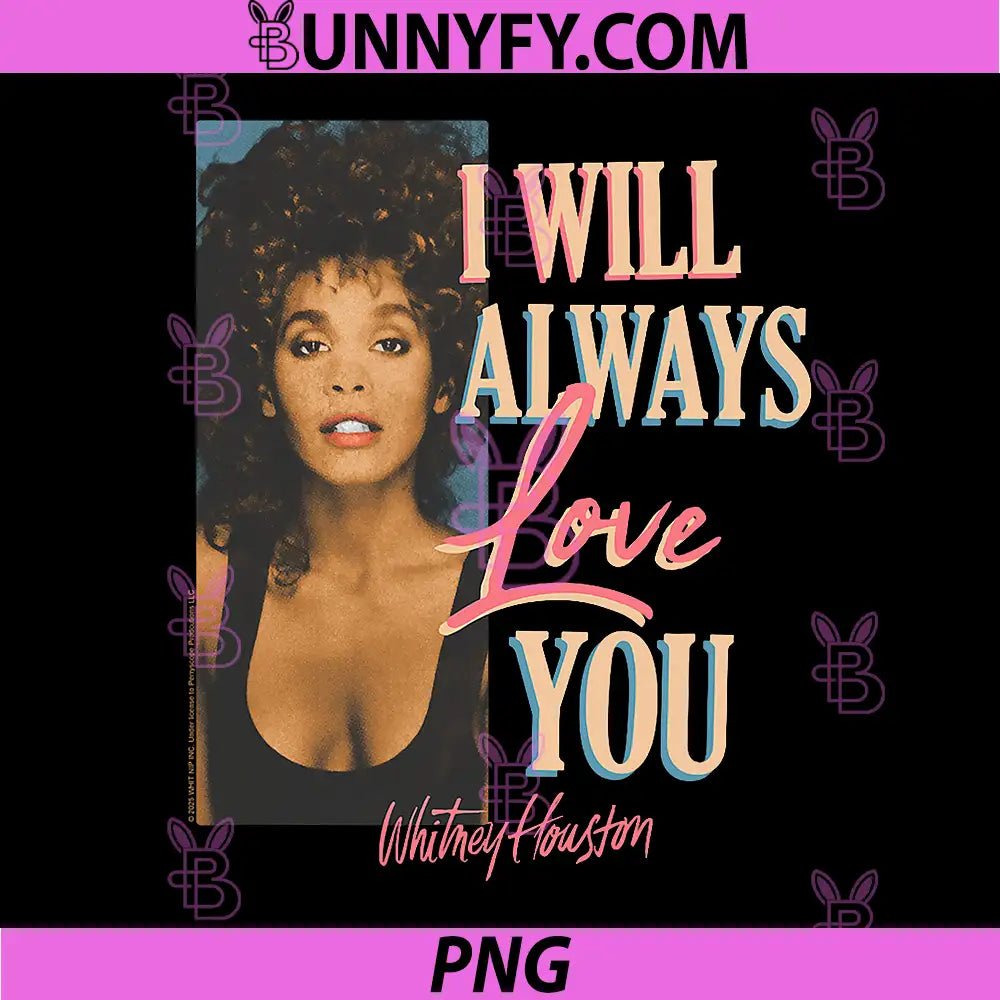 Whitney Houston PNG, I Will Always Love You PNG