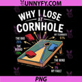Why I Lose At Cornhole PNG, Funny Cornhole Player Graphic PNG