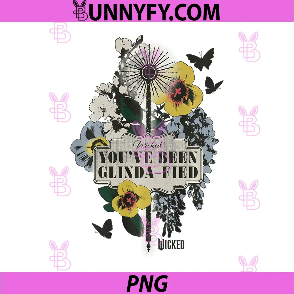 Wicked You’ve Been Glinda-Fied PNG, Floral Performance PNG
