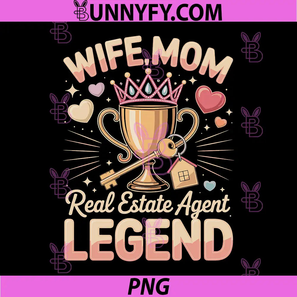 Wife Mom PNG, Real Estate Agent Legend PNG