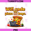 Will Code For Pizza And Hugs PNG, Programmer Humor PNG