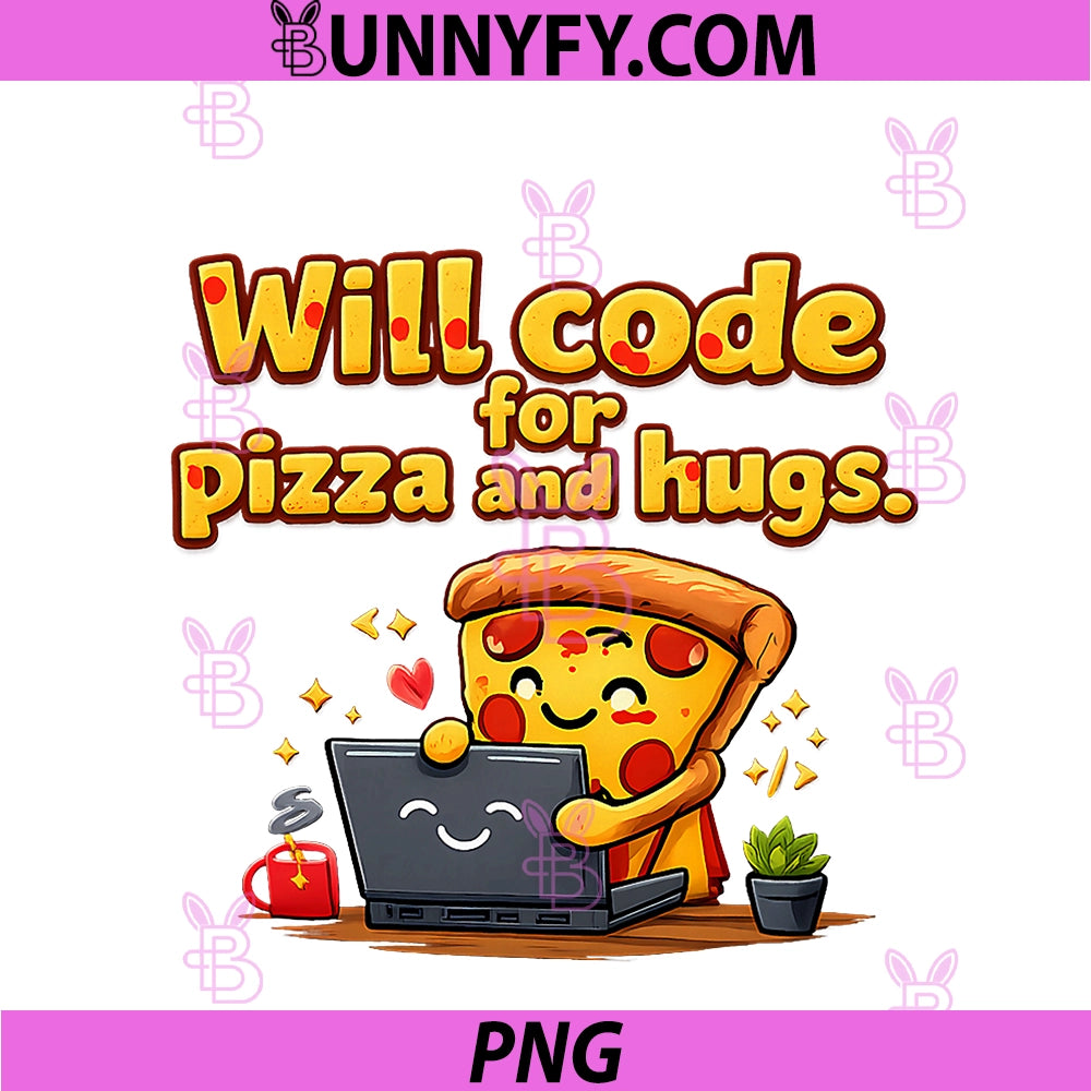 Will Code For Pizza And Hugs PNG, Programmer Humor PNG