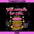 Will Compile For Cake PNG, Programmer Adulting Humor PNG