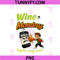 Wine Because Monday Happens Every Week PNG, Funny Graphic PNG