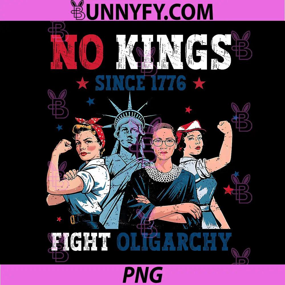No Kings Fight Oligarchy PNG, Feminist Patriot 4th of July PNG