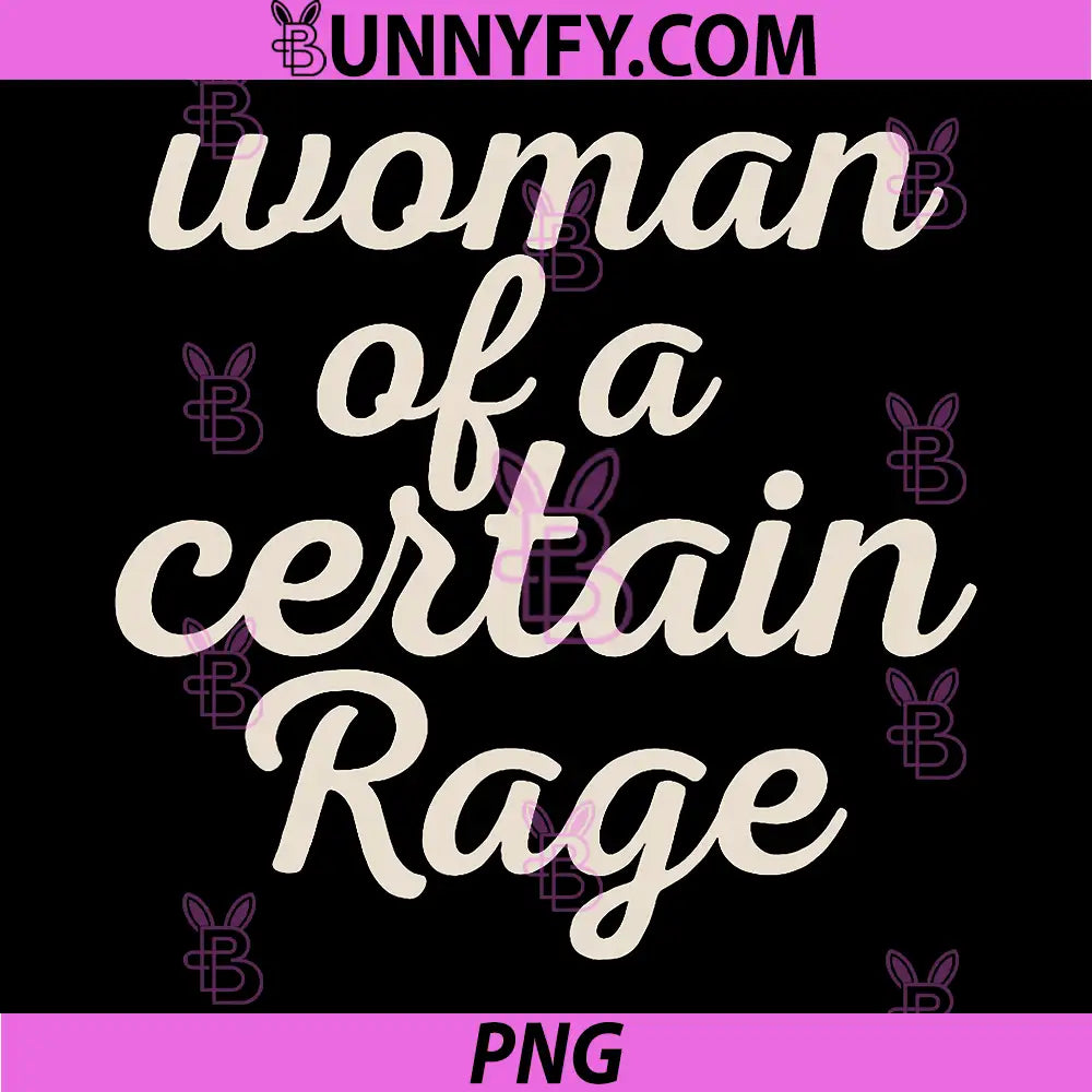 Woman of a Certain Rage PNG, Feminism Female Women Right PNG