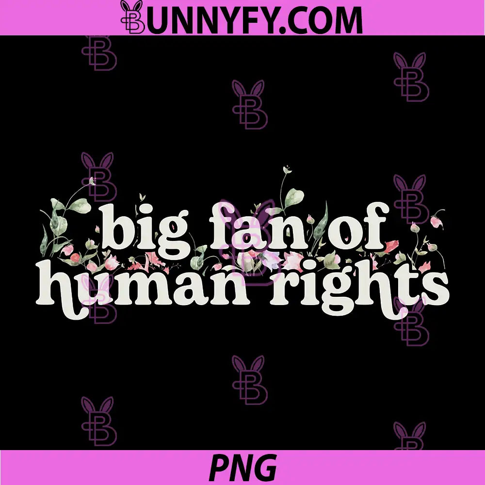 Big Fan of Human Rights PNG, Equality Statement Cute PNG
