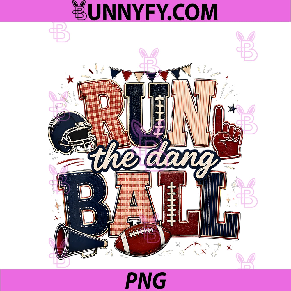 Women's Funny Run The Dang Ball PNG, Sports Dad Fathers Day PNG