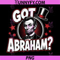 Got Abraham PNG, Abe Lincoln Meme PNG, Humor Abraham Lincoln PNG