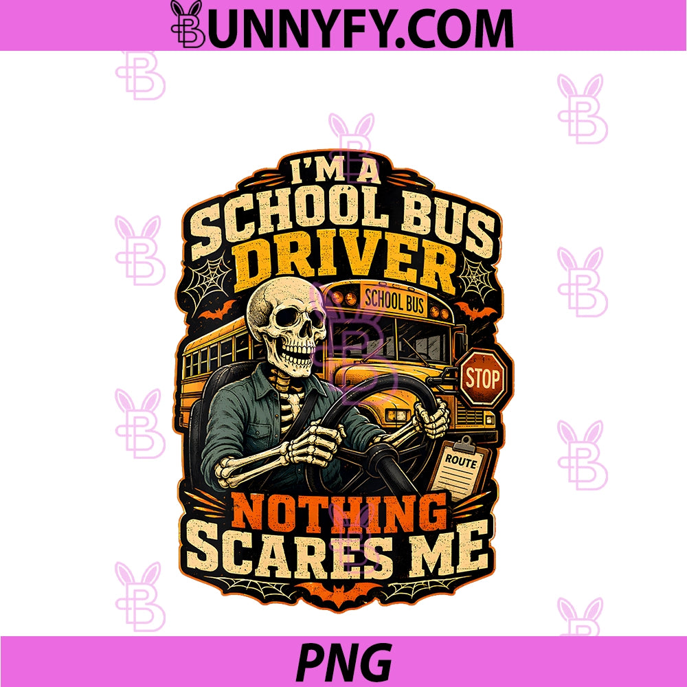 Women's I'm A School Bus Driver Nothing Scares Me PNG, Funny Halloween PNG